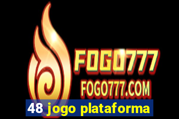 48 jogo plataforma